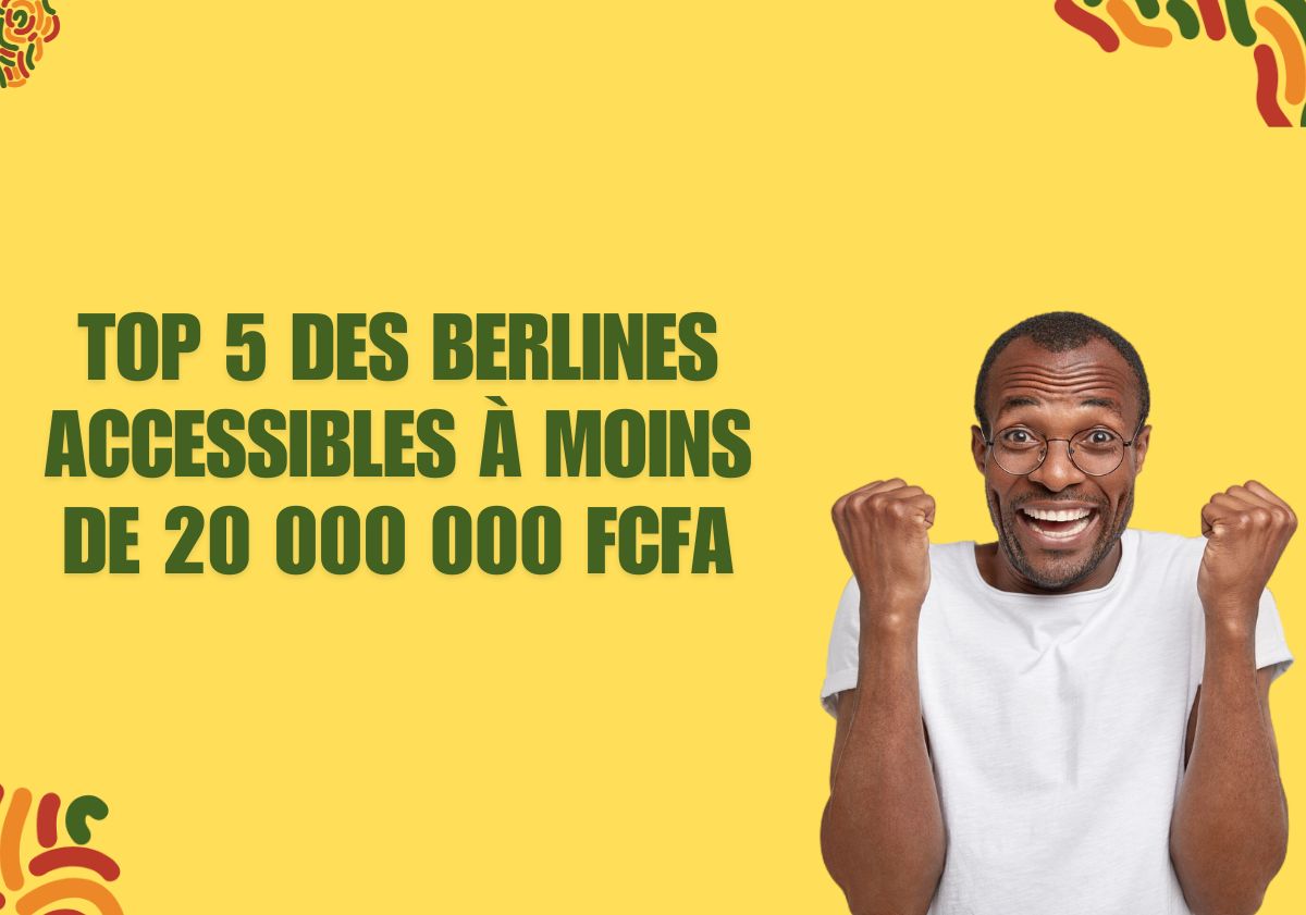 Top 5 des berlines à moins de 20 Millions FCFA